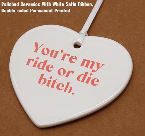 You're My Ride or Die Bitch-Thank You Wedding Graduation Birthday Farewell Christmas for Best Friends,BFF,Bestie,Sister-Ceramic Heart Shaped Ornament with Gift Box
