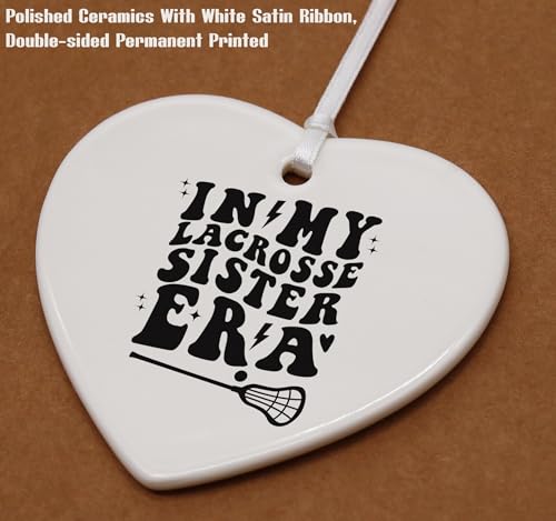 Sister Gifts for Her Coach,Lacrosse Game Day Present for Sis,Sport Sis Present,Mother's Day,Birthday, Ceramic Heart Shaped Ornament,in My Lacrosse Sister Era