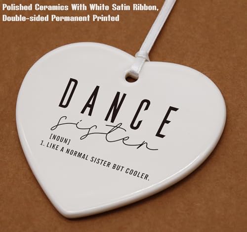 Dancer Sister Gifts-Dance Competition Gifts for Sister-Birthday Christmas Friendship Appreciation Present for Sis-Ballet Dance Member Present-Ceramic Heart Shaped Ornament