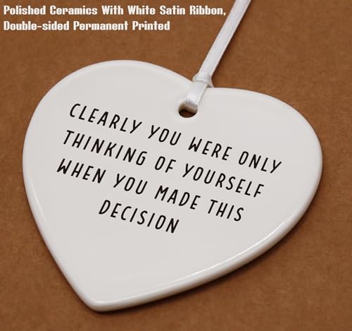 Clearly You were Only Thingking of Yourself-Colleague Promotion,Farewell,Goodbye,Leaving New Job Gift for Coworker Boss Leader Teacher-Appreciate Heart Shaped Ornament with Gift Box