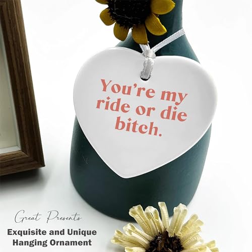 You're My Ride or Die Bitch-Thank You Wedding Graduation Birthday Farewell Christmas for Best Friends,BFF,Bestie,Sister-Ceramic Heart Shaped Ornament with Gift Box