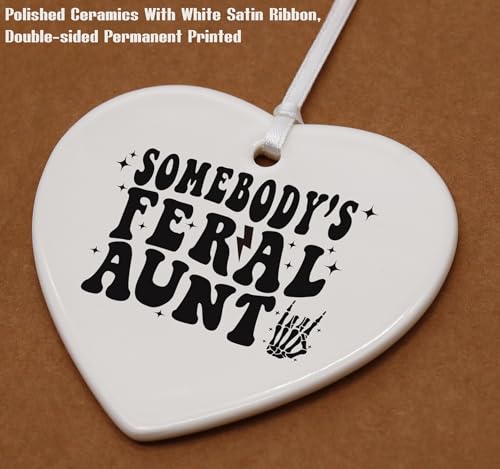 Somebody's Feral Aunt-Best Aunt Ever-Gifts for Aunt-Aunt Gifts from Niece,Nephew-Birthday Gifts for Aunt,New Aunt,Auntie,to Be Aunt,Aunt Announcement,Promoted to Aunt-Ceramic Heart Shaped Ornament