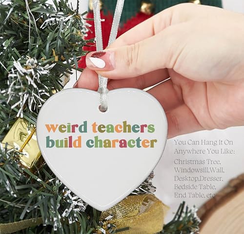 Weird Teachers Build Character-Rainbow Teacher Appreciation Gifts-Thank You Present,Appreciation Week for-Heart Shaped Ornament