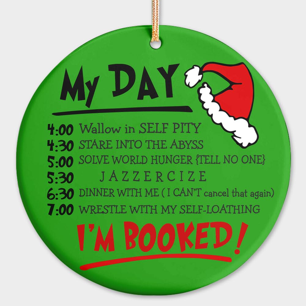 Christmas Ornament - My Day I'm Booked Ceramic Ornament, Funny Ornament, Christmas Tree Decoration, Hanging Ornament, Gift for Family, Friends, Neighbor