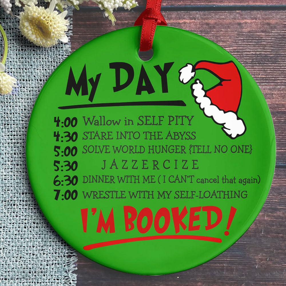 Christmas Ornament - My Day I'm Booked Ceramic Ornament, Funny Ornament, Christmas Tree Decoration, Hanging Ornament, Gift for Family, Friends, Neighbor
