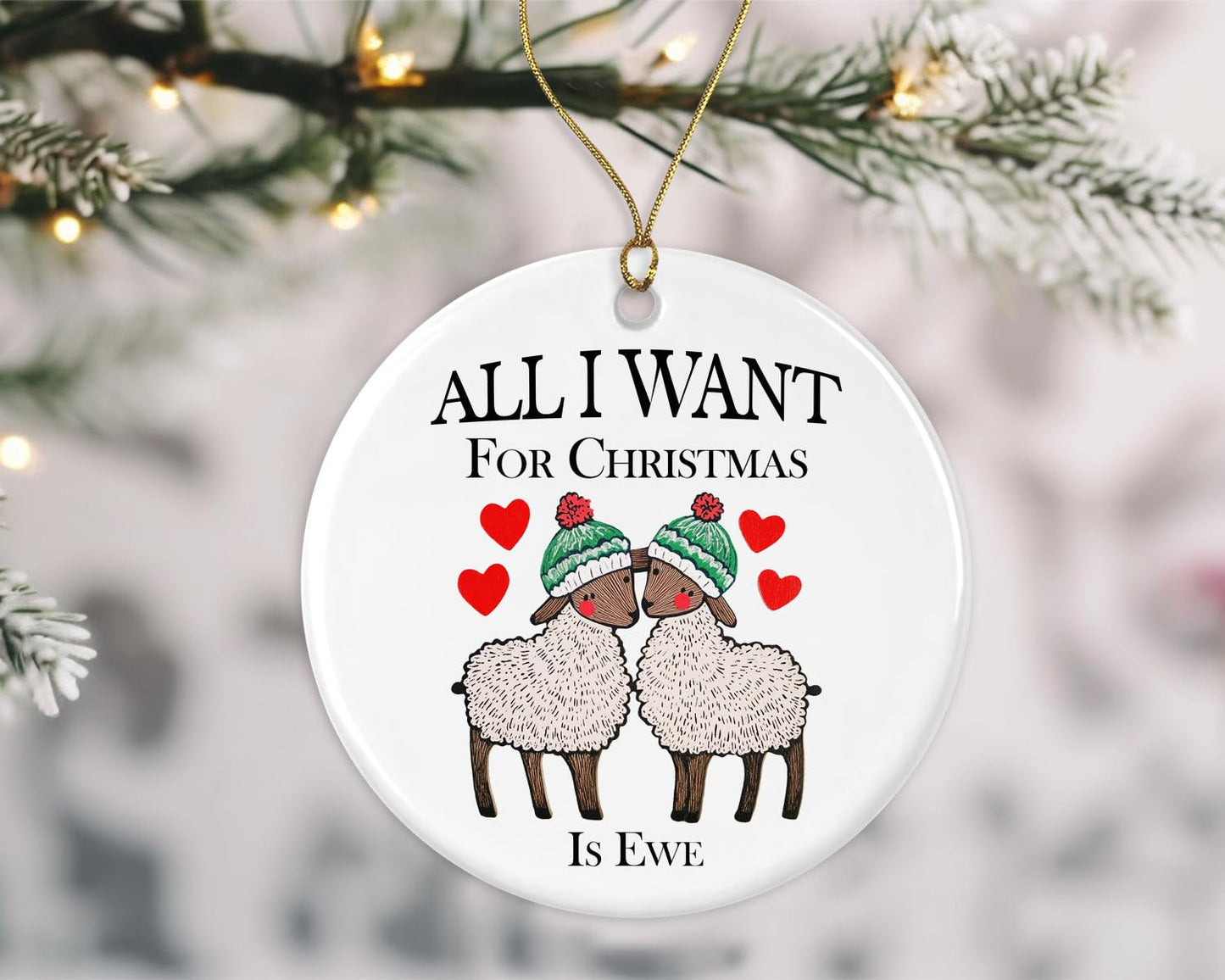 All I Want for Christmas is Ewe Ornament, Cute Sheep Ornament, Funny Best Friend Ornament Gift, Funny Sheep Ornament, Animal Lover Gift Ornament, Ewe Christmas Ornament Printed on Both Sides