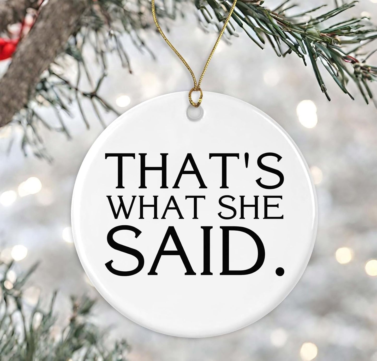 That's What She Said Ornament, The Office Ornament, Funny Ornament, Popular 2024 Ornament, Christmas Popular Ornament 2024, That's What She Said Ornament, Tv Show Ornament Printed on Both Sides