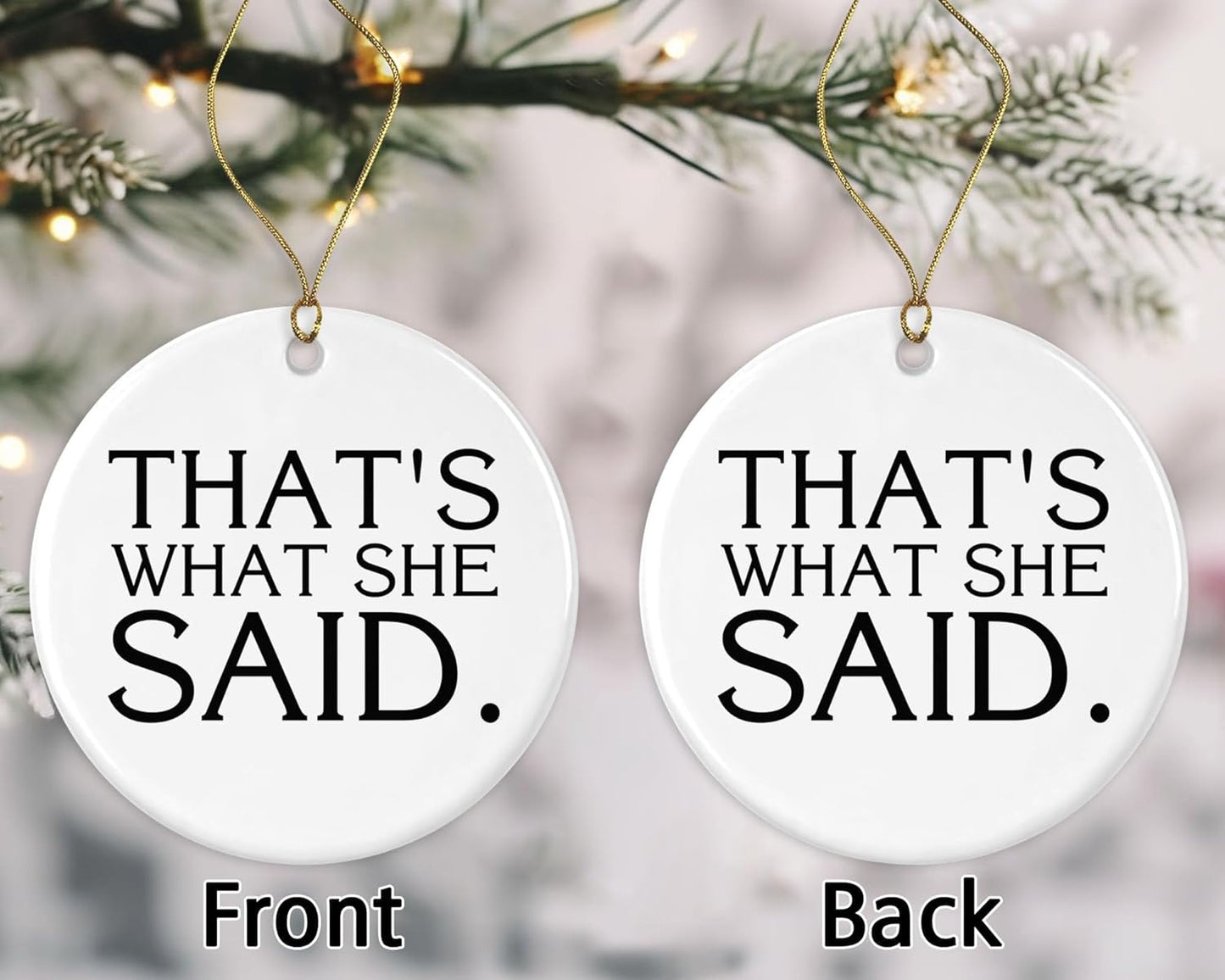 That's What She Said Ornament, The Office Ornament, Funny Ornament, Popular 2024 Ornament, Christmas Popular Ornament 2024, That's What She Said Ornament, Tv Show Ornament Printed on Both Sides
