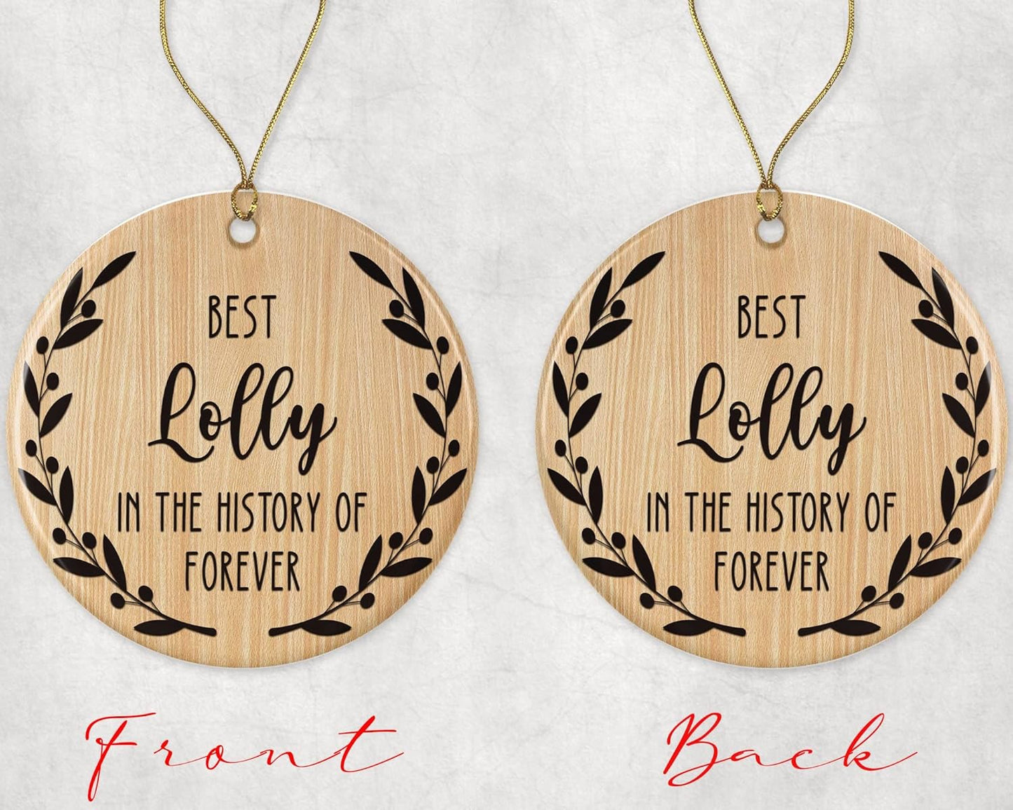 Best Lolly Ornament - Best Lolly Christmas Ornament -Best Lolly in The History of Forever Ornament - Family Ornament - Gift for Lolly - Lolly Ornament Printed on Both Sides