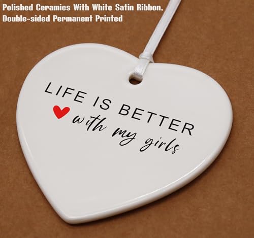 Life is Better with My Girls-Mom Life-Mom Gifts-Happy for Mom-Thank You Gifts for Mom-Mother Appreciation Gifts-Heart Shaped Ornament