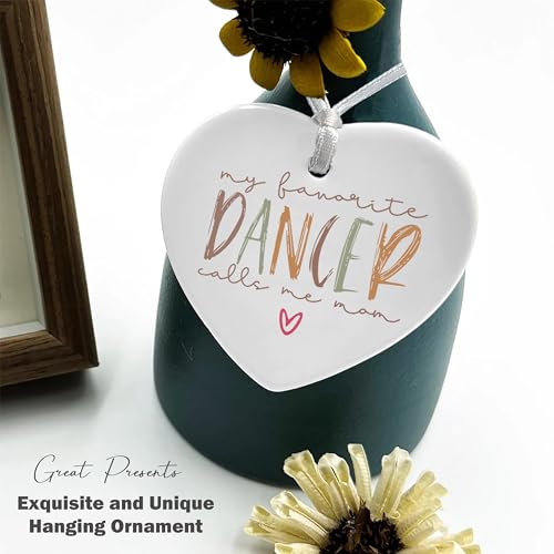 Heart Shaped Ornament - 'My Favorite Dancer Calls Me Mom' - Perfect for Mom's Birthday, Thanksgiving, New Year - Dance Mom Gift from Daughter
