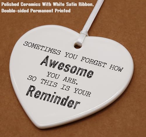 Inspirational Affirmations Ceramic Heart Shaped Ornament - Funny Reminder, Positive Motivational and Encouragement Gift - Sometimes You Forget How Awesome You Are