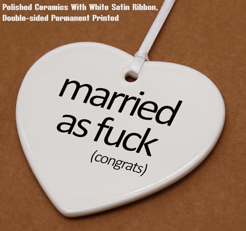 Married as Fuck - Funny Engagement and Wedding Gift for Bride, Newly Engaged - Bridal Shower, Bachelorette Party Gifts for Women - Heart Shaped Ornament With Gift Box