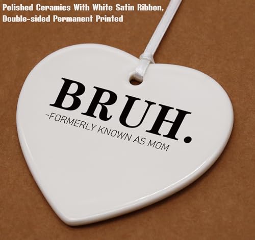 Mother's Day,Birthday,Thanksgiving,New Year, for Mama,Funny Mother Gift from Daughter Son,Best Friend Mom-Bruh,Formerly Known As Mom-Heart Shaped Ornamen