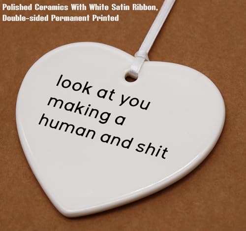 First Time Mom Gift,Look at You Making a Human and Shit,New Mom Appreciates Gift,Mama to Be,Gender Reveal Gifts,New Parents Gifts for Couples,First for New Mom,Heart Shaped Ornament