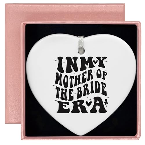 Mother of The Bride Gift,Wedding Present for Mom,Bridal Party Present for Mom, Ceramic Heart Shaped Ornament-in My Mother of The Bride Era
