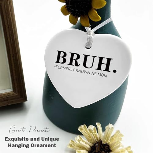 Mother's Day,Birthday,Thanksgiving,New Year, for Mama,Funny Mother Gift from Daughter Son,Best Friend Mom-Bruh,Formerly Known As Mom-Heart Shaped Ornamen