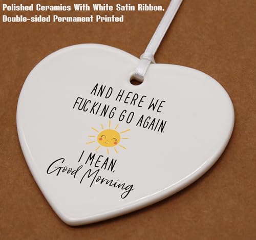Here We Fucking Go Again-Trash Talk,Sass,Snark-Ton of Swears-Funny New Year Birthday Christmas Mom Gift-Sarcastic Gag Presents for Her Women Friends-Ceramic Heart Shaped Ornament with Gift Box