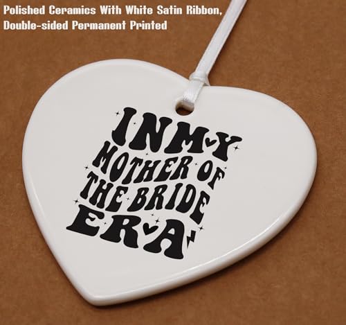 Mother of The Bride Gift,Wedding Present for Mom,Bridal Party Present for Mom, Ceramic Heart Shaped Ornament-in My Mother of The Bride Era