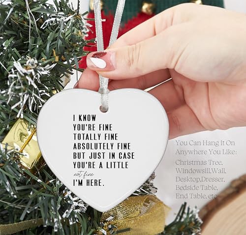 Inspirational Affirmations Ceramic Heart Shaped Ornament - Funny Reminder, Positive Motivational and Encouragement Gift - I Know You're Fine