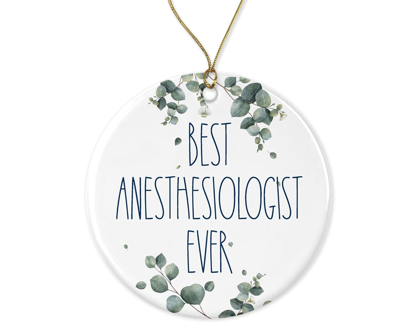 Anesthesiologist Ornament, Best Anesthesiologist Ever Ornament, Best Anesthesiologist Christmas Ornament, Gift For Anesthesiologist, Birthday Gift, Anniversary, Christmas Ornament Printed on One Side