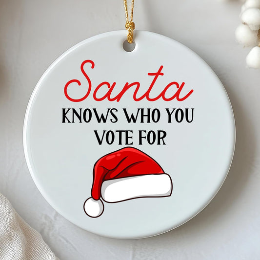 Santa Knows Who You Voted for Ornament, Election 2024 Ornament, Anti Trump Ornament, Political Ornament, Liberal Gift, White Elephant Gift