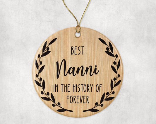Best Nanni Ornament - Best Nanni Christmas Ornament -Best Nanni in The History of Forever Ornament - Family Ornament - Gift for Nanni - Nanni Ornament Printed on Both Sides