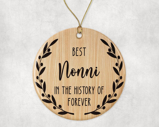 Best Nonni Ornament - Best Nonni Christmas Ornament -Best Nonni in The History of Forever Ornament - Family Ornament - Gift for Nonni - Nonni Ornament Printed on Both Sides