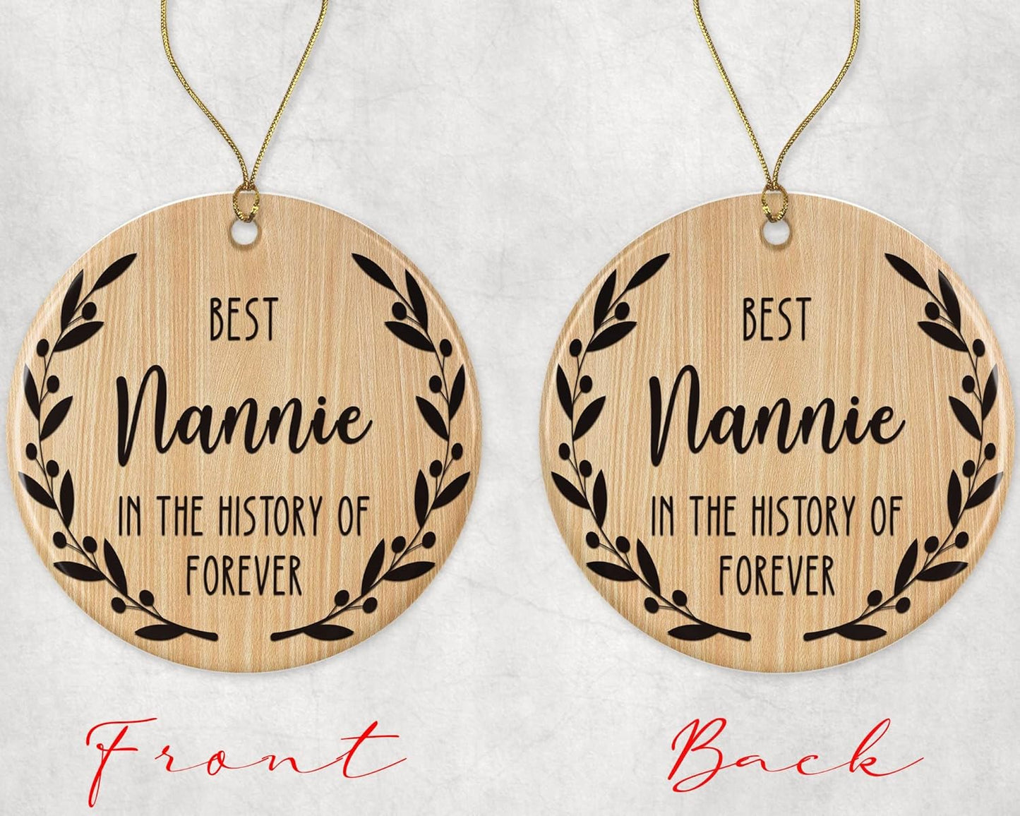 Best Nannie Ornament - Best Nannie Christmas Ornament -Best Nannie in The History of Forever Ornament - Family Ornament - Gift for Nannie - Nannie Ornament Printed on Both Sides