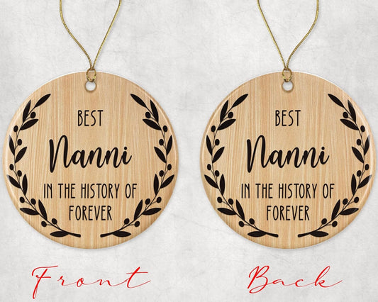 Best Nanni Ornament - Best Nanni Christmas Ornament -Best Nanni in The History of Forever Ornament - Family Ornament - Gift for Nanni - Nanni Ornament Printed on Both Sides