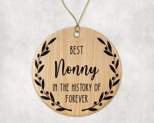 Best Nonny Ornament - Best Nonny Christmas Ornament -Best Nonny in The History of Forever Ornament - Family Ornament - Gift for Nonny - Nonny Ornament Printed on Both Sides