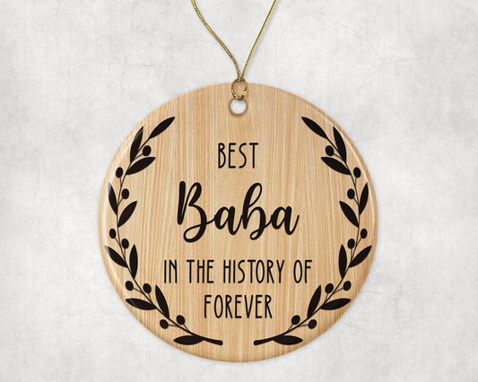 Best Baba Ornament - Best Baba Christmas Ornament -Best Baba in The History of Forever Ornament - Family Ornament - Gift for Baba - Baba Ornament Printed on Both Sides
