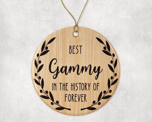 Best Gammy Ornament - Best Gammy Christmas Ornament -Best Gammy in The History of Forever Ornament - Family Ornament - Gift for Gammy - Gammy Ornament Printed on Both Sides