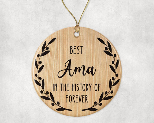 Best AMA Ornament - Best AMA Christmas Ornament -Best AMA in The History of Forever Ornament - Family Ornament - Gift for AMA - AMA Ornament Printed on Both Sides